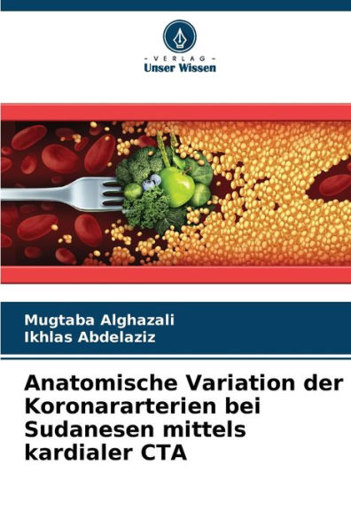 Anatomische Variation der Koronararterien bei Sudanesen mittels kardialer CTA