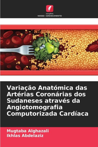 Variaï¿½ï¿½o Anatï¿½mica das Artï¿½rias Coronï¿½rias dos Sudaneses atravï¿½s da Angiotomografia Computorizada Cardï¿½aca