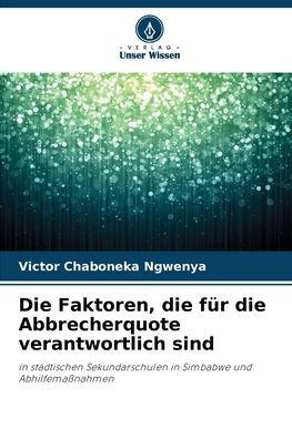 Die Faktoren, die fï¿½r die Abbrecherquote verantwortlich sind