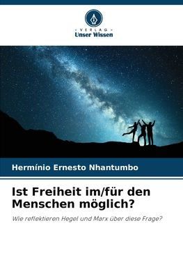Ist Freiheit im/fï¿½r den Menschen mï¿½glich?