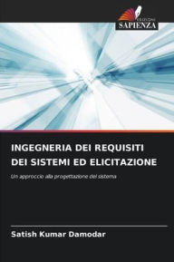 Title: Ingegneria Dei Requisiti Dei Sistemi Ed Elicitazione, Author: Satish Kumar Damodar