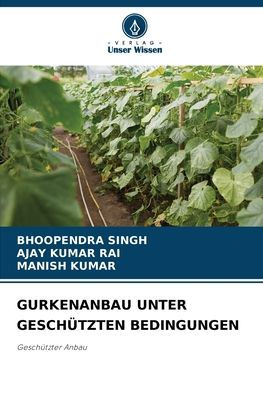 Gurkenanbau Unter Geschï¿½tzten Bedingungen