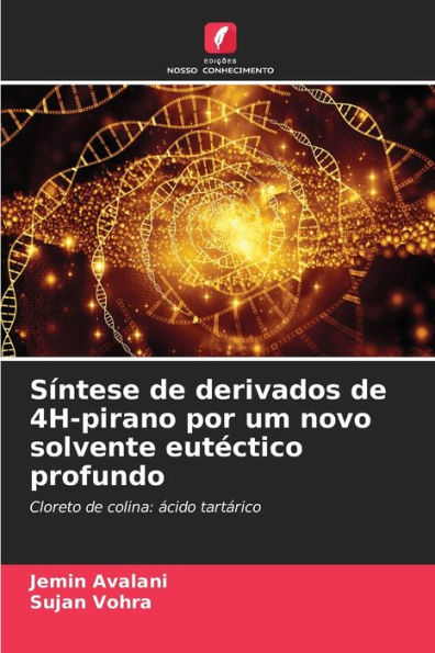 Sï¿½ntese de derivados de 4H-pirano por um novo solvente eutï¿½ctico profundo