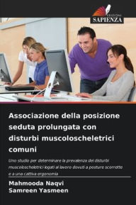 Title: Associazione della posizione seduta prolungata con disturbi muscoloscheletrici comuni, Author: Mahmooda Naqvi