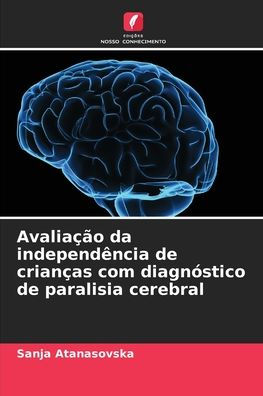 Avaliaï¿½ï¿½o da independï¿½ncia de crianï¿½as com diagnï¿½stico de paralisia cerebral