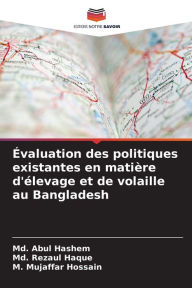 Title: ï¿½valuation des politiques existantes en matiï¿½re d'ï¿½levage et de volaille au Bangladesh, Author: MD Abul Hashem