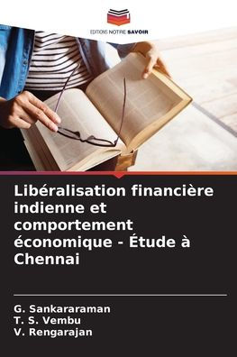 Libï¿½ralisation financiï¿½re indienne et comportement ï¿½conomique - ï¿½tude ï¿½ Chennai