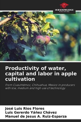 Productivity of water, capital and labor in apple cultivation
