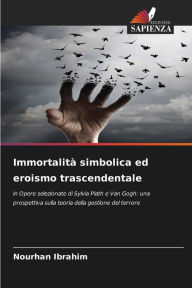 Title: Immortalitï¿½ simbolica ed eroismo trascendentale, Author: Nourhan Ibrahim