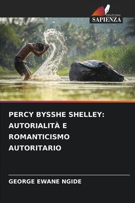 Percy Bysshe Shelley: Autorialitï¿½ E Romanticismo Autoritario