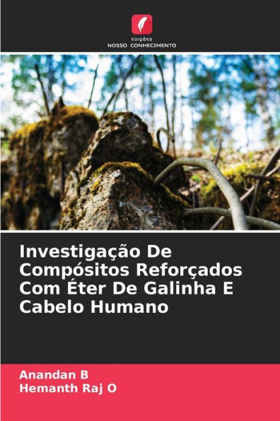 Investigaï¿½ï¿½o De Compï¿½sitos Reforï¿½ados Com ï¿½ter De Galinha E Cabelo Humano