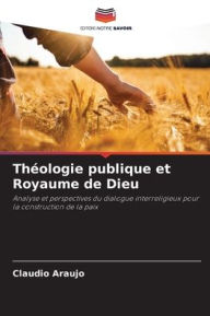 Title: Thï¿½ologie publique et Royaume de Dieu, Author: Claudio Araujo