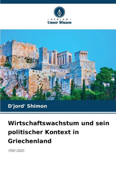 Wirtschaftswachstum und sein politischer Kontext in Griechenland