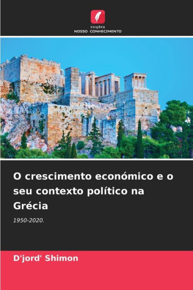 O crescimento econï¿½mico e o seu contexto polï¿½tico na Grï¿½cia