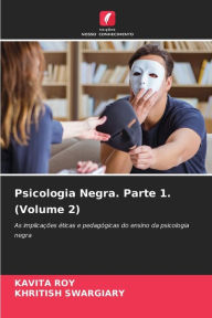 Title: Psicologia Negra. Parte 1. (Volume 2), Author: Kavita Roy