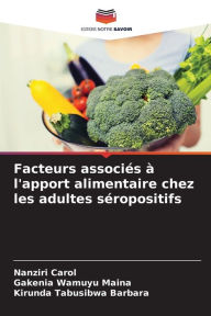 Title: Facteurs associï¿½s ï¿½ l'apport alimentaire chez les adultes sï¿½ropositifs, Author: Nanziri Carol