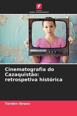 Cinematografia do Cazaquist�o: retrospetiva hist�rica