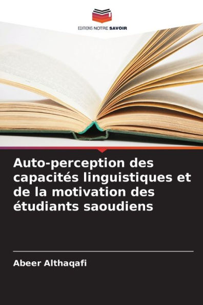 Auto-perception des capacitï¿½s linguistiques et de la motivation des ï¿½tudiants saoudiens
