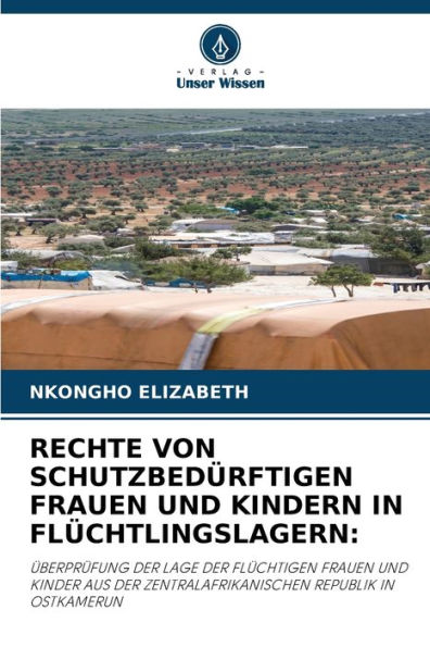 Rechte Von Schutzbedï¿½rftigen Frauen Und Kindern in Flï¿½chtlingslagern