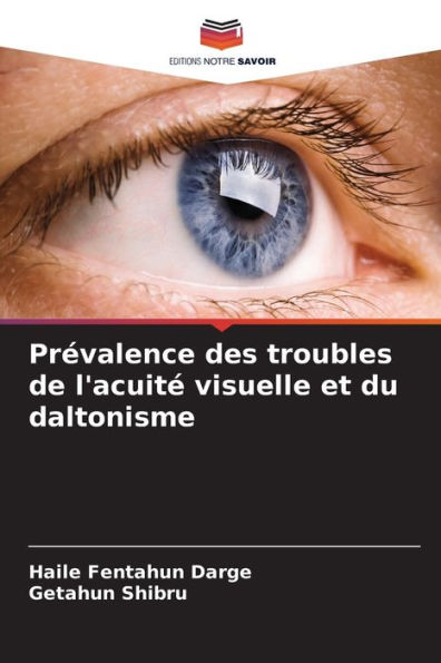 Prï¿½valence des troubles de l'acuitï¿½ visuelle et du daltonisme
