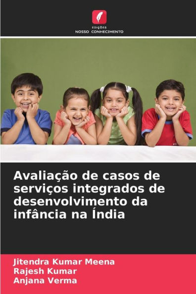 Avaliaï¿½ï¿½o de casos de serviï¿½os integrados de desenvolvimento da infï¿½ncia na ï¿½ndia