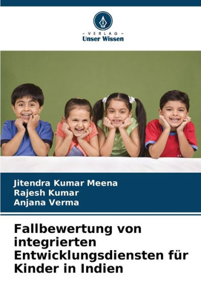 Fallbewertung von integrierten Entwicklungsdiensten fï¿½r Kinder in Indien