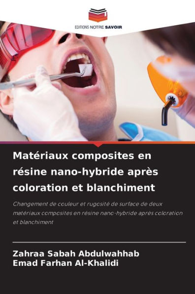 Matï¿½riaux composites en rï¿½sine nano-hybride aprï¿½s coloration et blanchiment