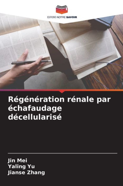 Rï¿½gï¿½nï¿½ration rï¿½nale par ï¿½chafaudage dï¿½cellularisï¿½