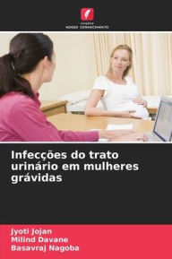 Title: Infecï¿½ï¿½es do trato urinï¿½rio em mulheres grï¿½vidas, Author: Jyoti Jojan