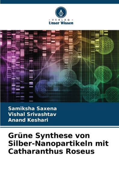 Grï¿½ne Synthese von Silber-Nanopartikeln mit Catharanthus Roseus