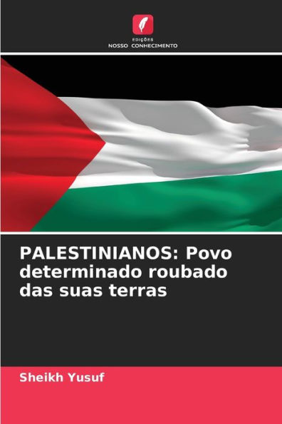 Palestinianos: Povo determinado roubado das suas terras