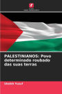 Palestinianos: Povo determinado roubado das suas terras