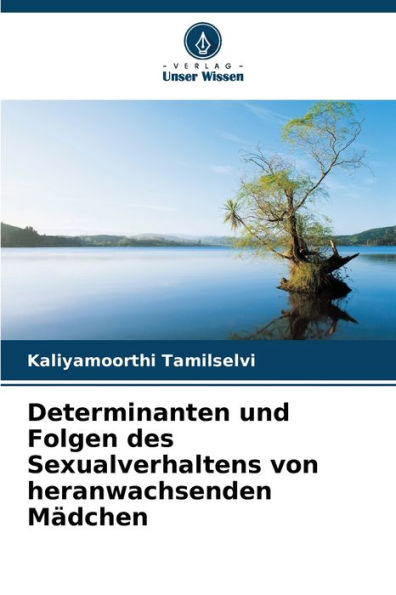 Determinanten und Folgen des Sexualverhaltens von heranwachsenden Mï¿½dchen
