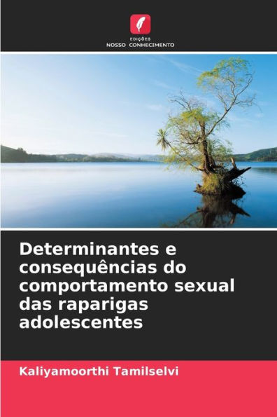 Determinantes e consequï¿½ncias do comportamento sexual das raparigas adolescentes