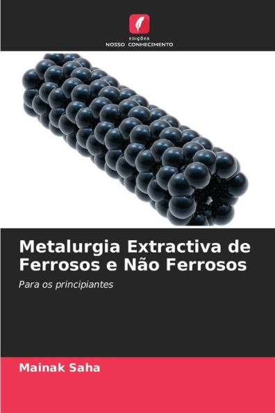 Metalurgia Extractiva de Ferrosos e Nï¿½o Ferrosos