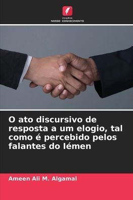 O ato discursivo de resposta a um elogio, tal como ï¿½ percebido pelos falantes do Iï¿½men