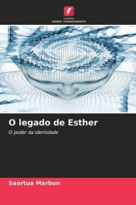 Title: O legado de Esther, Author: Saortua Marbun