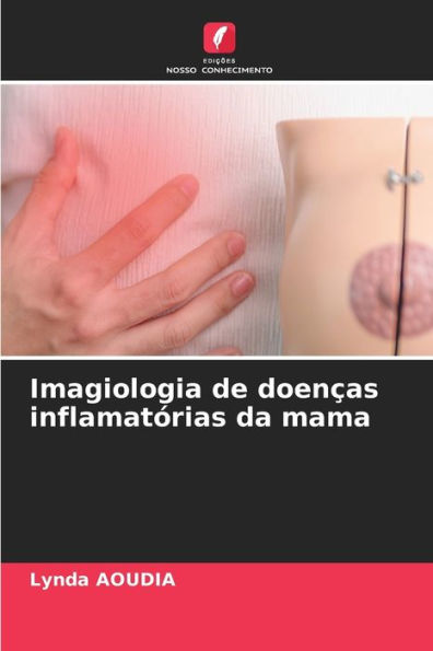 Imagiologia de doenï¿½as inflamatï¿½rias da mama