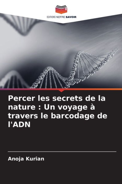 Percer les secrets de la nature: Un voyage ï¿½ travers le barcodage de l'ADN