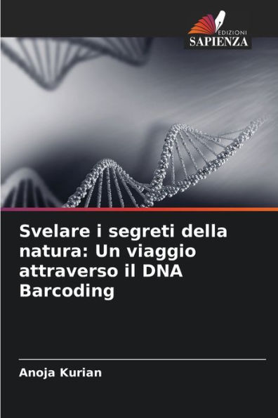 Svelare i segreti della natura: Un viaggio attraverso il DNA Barcoding