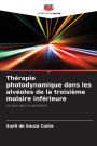 Thï¿½rapie photodynamique dans les alvï¿½oles de la troisiï¿½me molaire infï¿½rieure