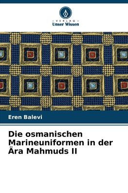 Die osmanischen Marineuniformen in der ï¿½ra Mahmuds II