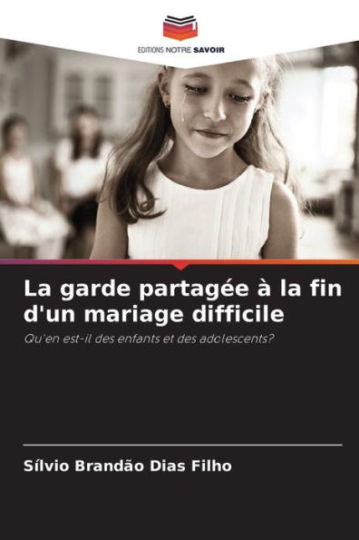 La garde partagï¿½e ï¿½ la fin d'un mariage difficile