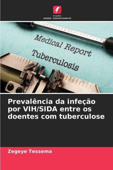 Prevalï¿½ncia da infeï¿½ï¿½o por VIH/SIDA entre os doentes com tuberculose