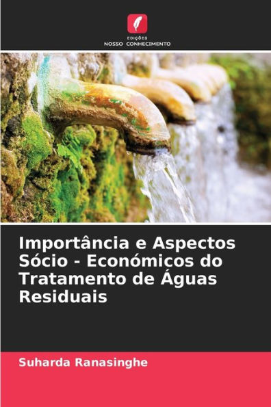 Importï¿½ncia e Aspectos Sï¿½cio - Econï¿½micos do Tratamento de ï¿½guas Residuais