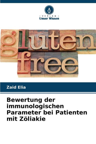 Bewertung der immunologischen Parameter bei Patienten mit Zï¿½liakie
