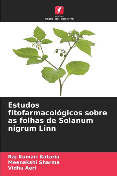 Estudos fitofarmacolï¿½gicos sobre as folhas de Solanum nigrum Linn
