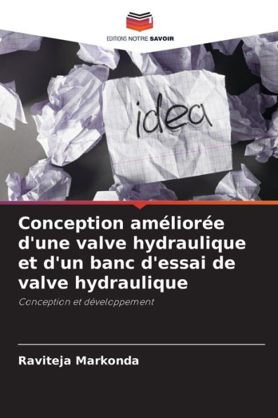 Conception amï¿½liorï¿½e d'une valve hydraulique et d'un banc d'essai de valve hydraulique
