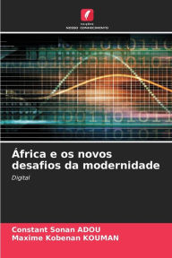 Title: ï¿½frica e os novos desafios da modernidade, Author: Constant Sonan Adou