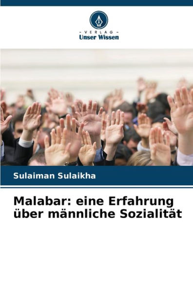 Malabar: eine Erfahrung ï¿½ber mï¿½nnliche Sozialitï¿½t